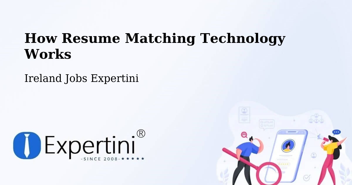 How Resume Matching Technology Works - Ireland Jobs Expertini
